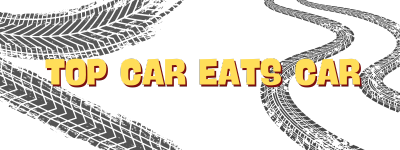 TOP CAR EATS CAR